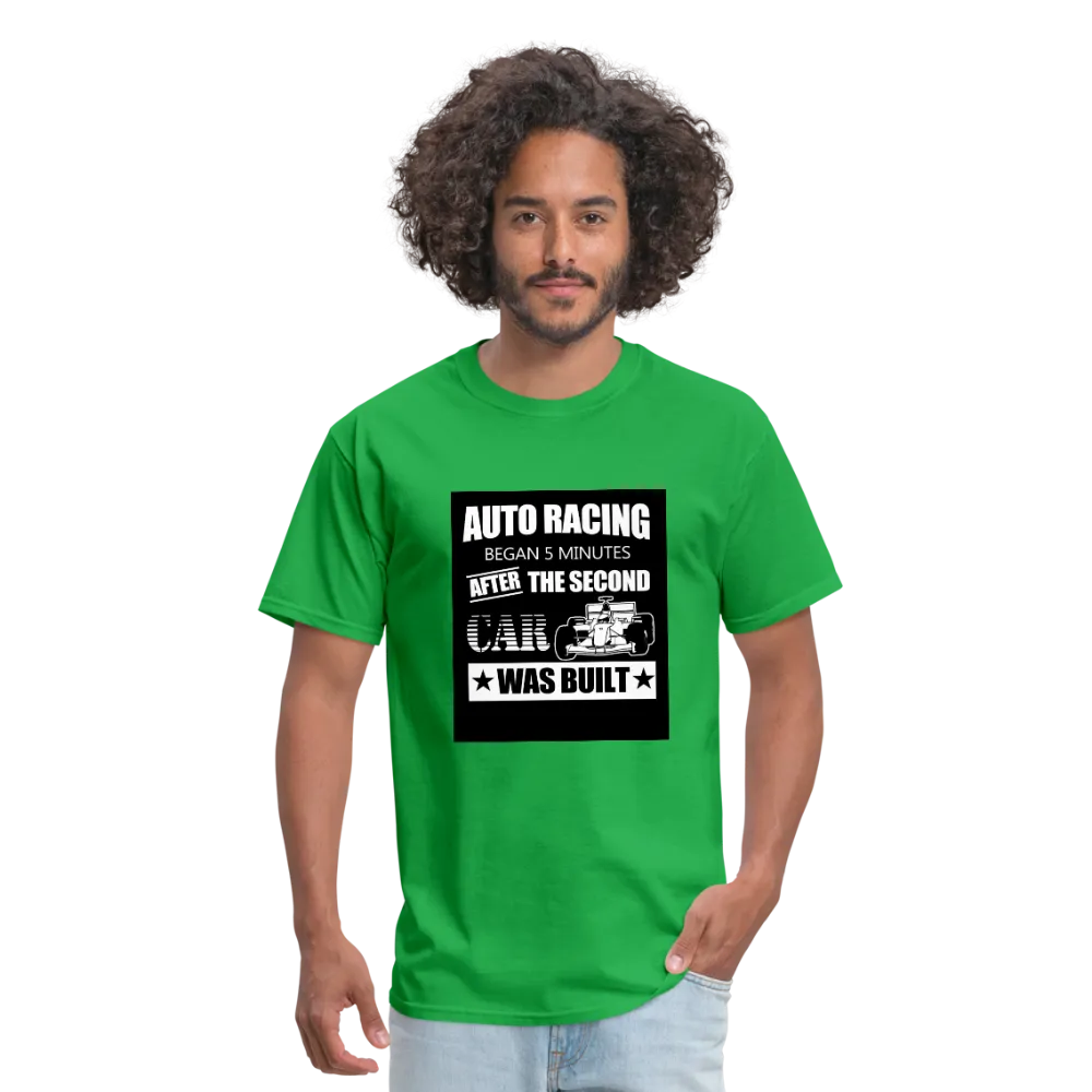 Auto Racing Began 5 Minutes After The Second Car Was Built Men's T-Shirt