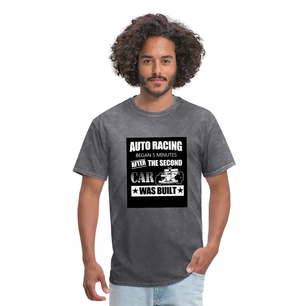 Auto Racing Began 5 Minutes After The Second Car Was Built Men's T-Shirt