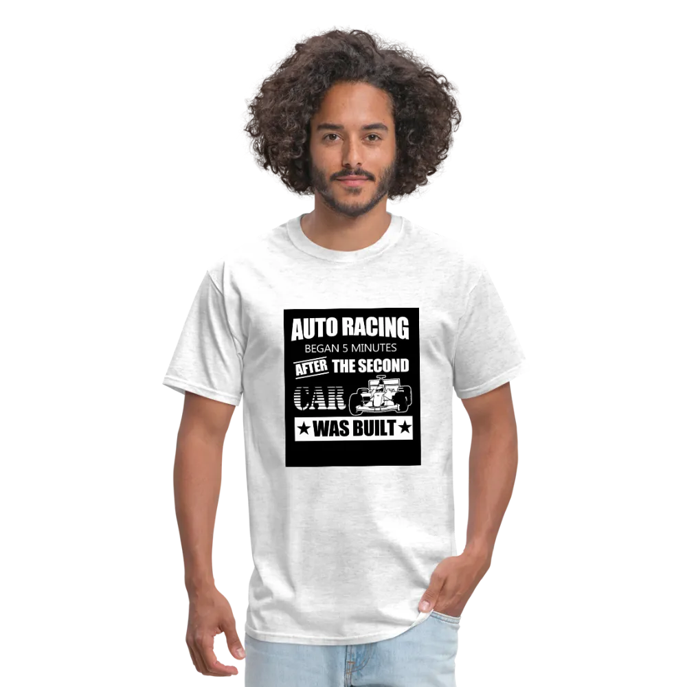 Auto Racing Began 5 Minutes After The Second Car Was Built Men's T-Shirt