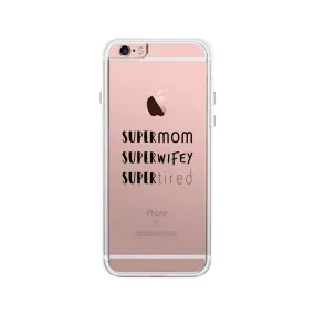 Super Mom Wifey Tired Clear Phone Case Funny Gifts For Wife